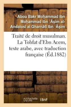 Traité de droit musulman. La Tohfat d'Ebn Acem