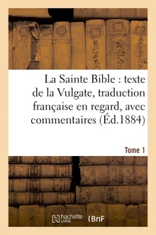 La Sainte Bible - Tome 1