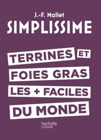 Simplissime - Terrines et foies gras les + faciles du monde