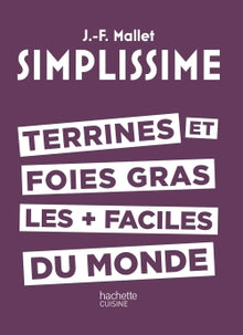 Simplissime - Terrines et foies gras les + faciles du monde