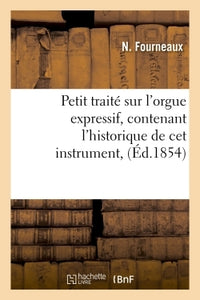 Petit traité sur l'orgue expressif