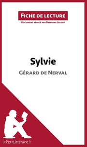 Sylvie de Gérard de Nerval (Fiche de lecture): Analyse complète et résumé détaillé de l'oeuvre