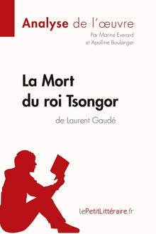 La Mort du roi Tsongor de Laurent Gaudé (Analyse de l'oeuvre)