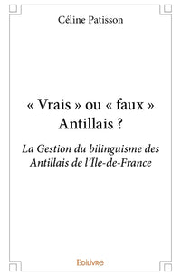 " Vrais " ou " faux " Antillais ?