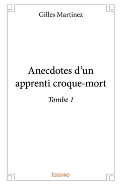 Anecdotes d'un apprenti croque-mort