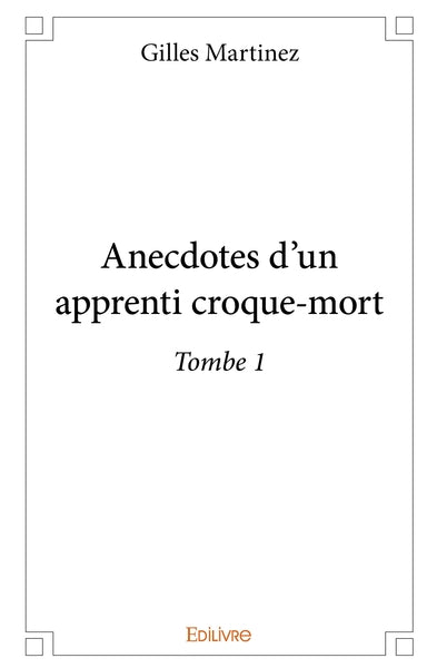 Anecdotes d'un apprenti croque-mort