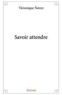 Savoir attendre