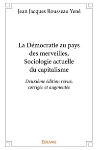 La Démocratie au pays des merveilles, Sociologie actuelle du capitalisme