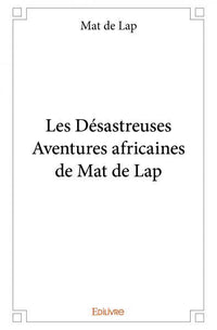 Les Désastreuses Aventures africaines de Mat de Lap