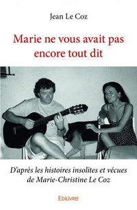 Marie ne vous avait pas encore tout dit