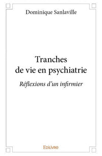 Tranches de vie en psychiatrie