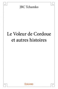 Le Voleur de Cordoue et autres histoires