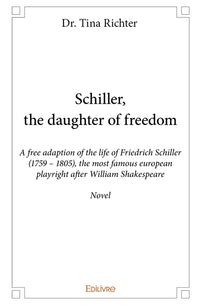 Schiller, the daughter of freedom