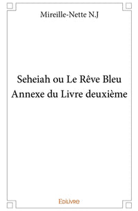 Seheiah ou Le Rêve Bleu - Annexe du Livre deuxième