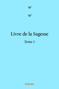 Livre de la Sagesse - Tome 1