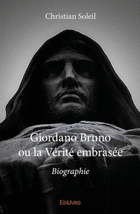 Giordano Bruno ou la Vérité embrasée