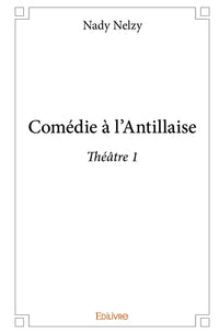 Comédie à l'Antillaise - Théâtre 1