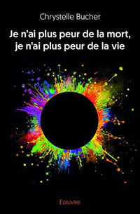 Je n'ai plus peur de la mort, je n'ai plus peur de la vie
