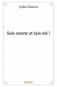Sois morte et tais-toi