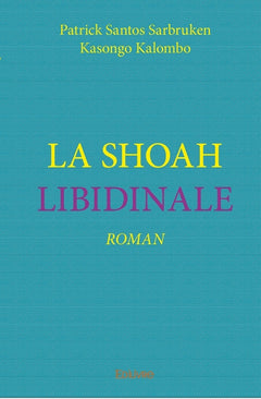 La Shoah libidinale