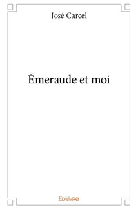 Émeraude et moi
