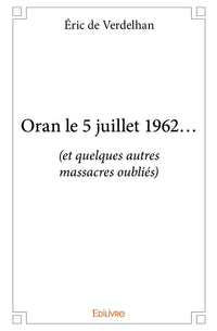 Oran le 5 juillet 1962...