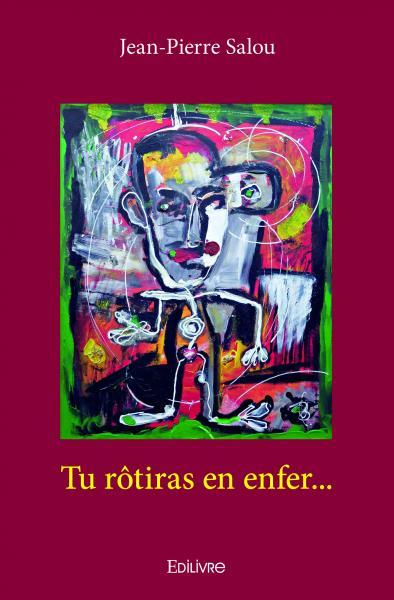 Tu rôtiras en enfer...