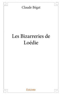 Les bizarreries de Loédie