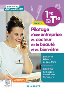 Mon métier, mes compétences - Pilotage d’une entreprise du secteur de la beauté et du bien-être - Pôle 3 - 1re, Tle Bac Pro Esthétique, Cosmétique, Parfumerie et Coiffure (2023) - Pochette élève