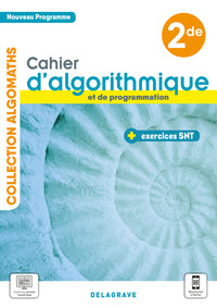 Cahier d'algorithmique et de programmation avec exercices Sciences numériques et Technologie (SNT) 2de (2021) - Cahier élève