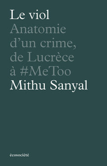 Le viol - Anatomie d'un crime, de Lucrèce à #metoo