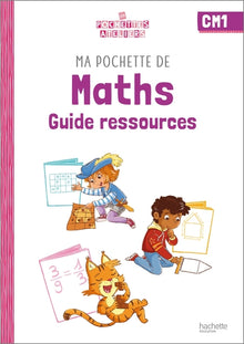 Ma pochette de maths CM1 - Les Pochettes Ateliers - Guide ressources