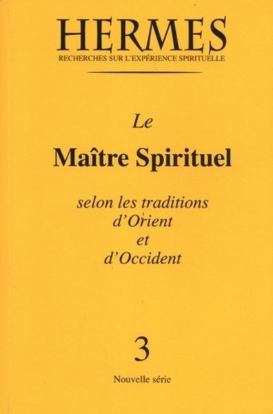 Le maître spirituel selon les traditions d'Orient et d'Occident