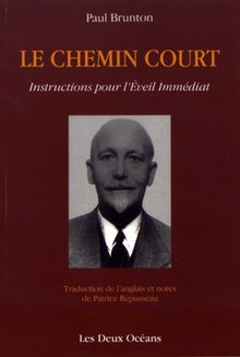 Le chemin court - Instructions pour l'Eveil Immédiat