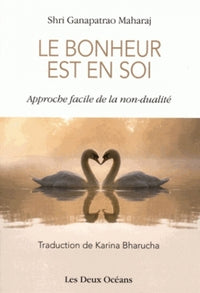 Le bonheur est en soi - Approche facile de la non-dualité