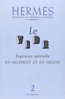 Le vide - Expérience spirituelle en Occident et en Orient
