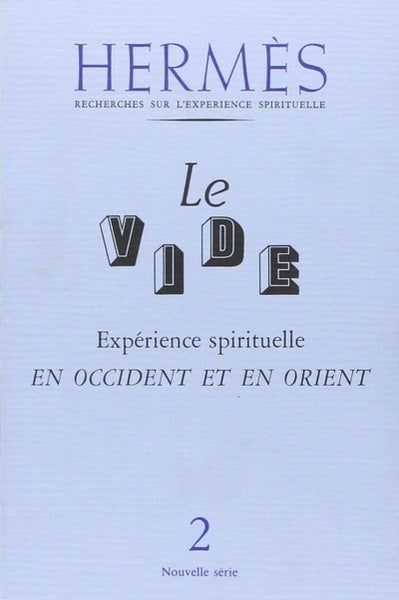 Le vide - Expérience spirituelle en Occident et en Orient