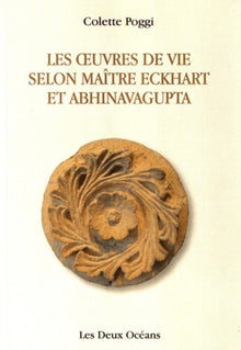 Les oeuvres de vie selon Maître Eckhart et Abhinavagupta