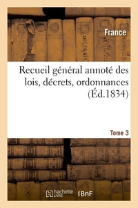 Recueil général annoté des lois, décrets, ordonnances T03