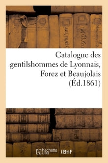 Catalogue des gentilshommes de Lyonnais, Forez et Beaujolais