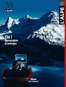 Clic ! Photographier la montagne