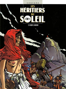 Les Héritiers du soleil, tome 4 : Noir l'amour