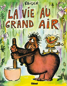 La vie au grand air - Tome 01