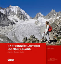 Randonnées autour du mont Blanc: France, Suisse, Italie
