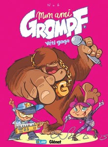 Mon ami Grompf, Tome 7 : Yéti Gaga