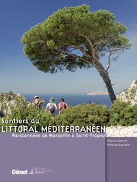 Sentiers du littoral méditerranéen: Randonnées de Marseille à Saint-Tropez