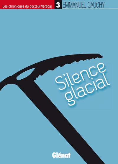 Les chroniques du docteur Vertical - Silence glacial