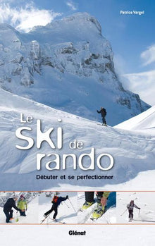 Le ski de rando: Débuter et se perfectionner