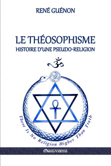 Le théosophisme - Histoire d'une pseudo-religion