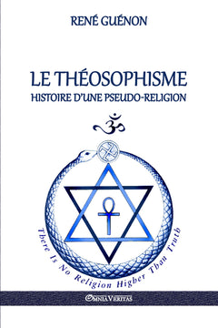 Le théosophisme - Histoire d'une pseudo-religion